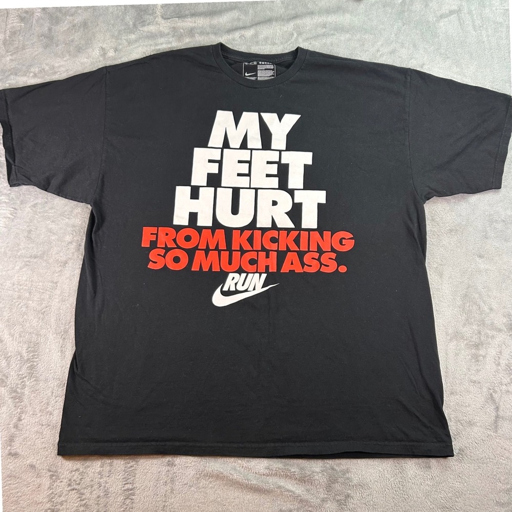 Nike Run My Feet Hurt From Kicking So Much Ass Black Graphic T-Shirt XXL